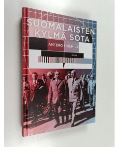 Kirjailijan Antero Holmila käytetty kirja Suomalaisten kylmä sota
