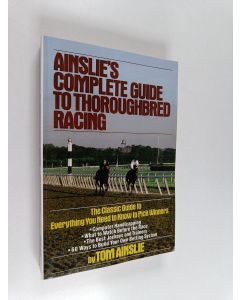 Kirjailijan Tom Ainslie käytetty kirja Ainslie's Complete Guide to Thoroughbred Racing