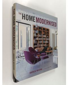 Kirjailijan Andrew Weaving käytetty kirja The home modernised : making a home for the way toy want to live today