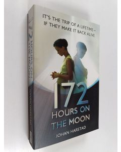 Kirjailijan Johan Harstad käytetty kirja 172 Hours On The Moon