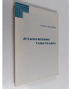 Kirjailijan Voitto Helander käytetty kirja Julkisyhteisöt vaikuttajina