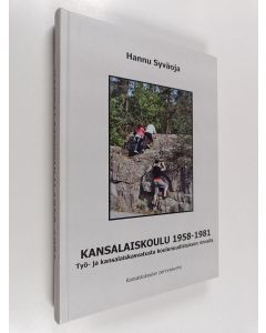 Kirjailijan Hannu Syväoja käytetty kirja Kansalaiskoulu 1958-1981 : työ- ja kansalaiskasvatusta koulunuudistuksen rinnalla