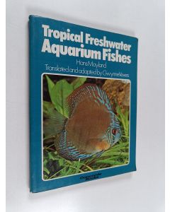 Kirjailijan Hans J. Mayland käytetty kirja Tropical Freshwater Aquarium Fishes