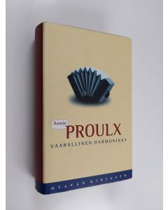 Kirjailijan Annie Proulx käytetty kirja Vaarallinen harmonikka