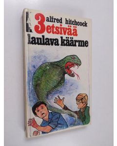 Kirjailijan Alfred Hitchcock & Robert Arthur käytetty kirja 3 etsivää ja laulava käärme