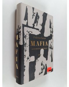 Kirjailijan Federico Varese käytetty kirja Mafia : syntymästä kuolemaan
