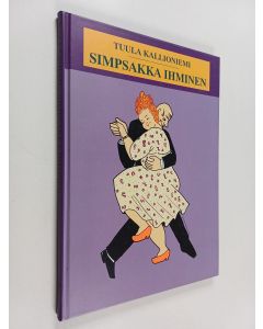 Kirjailijan Tuula Kallioniemi käytetty kirja Simpsakka ihminen ja muita kertomuksia