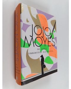 Kirjailijan Jojo Moyes käytetty kirja Ne, jotka ymmärtävät kauneutta