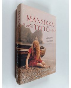 Kirjailijan Lisa Strömme käytetty kirja Mansikkatyttö
