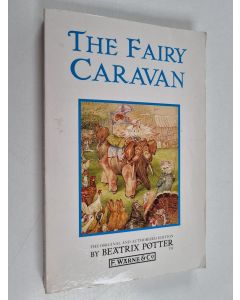 Kirjailijan Beatrix Potter käytetty kirja The Fairy Caravan