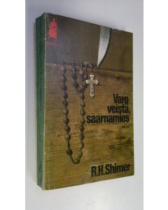 Kirjailijan R. H. Shimer käytetty kirja Varo veistä, saarnamies