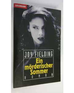 Kirjailijan Joy Fielding käytetty kirja Ein mörderischer Sommer (ERINOMAINEN)