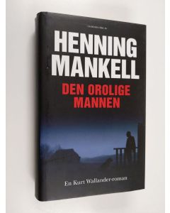 Kirjailijan Henning Mankell käytetty kirja Den orolige mannen