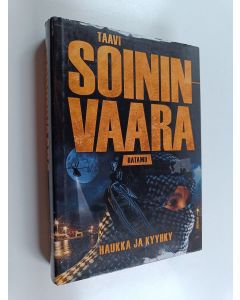Kirjailijan Taavi Soininvaara käytetty kirja Haukka ja kyyhky