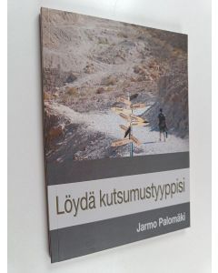 Kirjailijan Jarmo Palomäki käytetty kirja Löydä kutsumustyyppisi