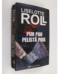 Kirjailijan Liselotte Roll käytetty kirja Puh pah pelistä pois