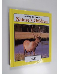 käytetty kirja Getting to Know... Nature's Children - Elk/Mice