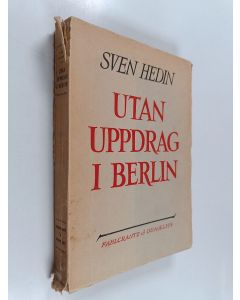 Kirjailijan Sven Anders Hedin käytetty kirja Utan uppdrag i Berlin