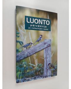käytetty kirja Luontopäiväkirja ja retkeilijän opas : luontoharrastajan tieto- ja muistiinpanokirja