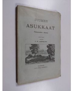 Kirjailijan J. R. Aspelin käytetty kirja Suomen asukkaat pakanuuden aikana