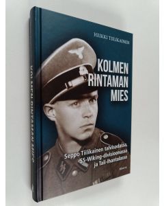 Kirjailijan Petri Nevalainen käytetty kirja Kolmen rintaman mies Seppo Tiilikainen talvisodassa, SS-Viking-divisioonassa ja Tali-Ihantalassa