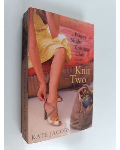 Kirjailijan Kate Jacobs käytetty kirja Knit two