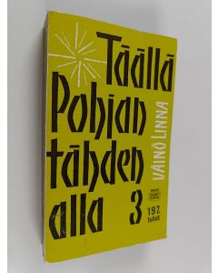 Kirjailijan Väinö Linna käytetty kirja Täällä Pohjantähden alla 3
