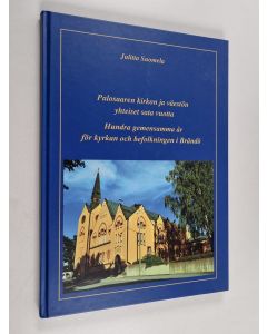 Kirjailijan Julitta Suomela käytetty kirja Palosaaren kirkon ja väestön yhteiset 100 vuotta Hundra gemensamma år för kyrkan och befolkningen i Brändö - Hundra gemensamma år för kyrkan och befolkningen i Brändö