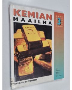 Kirjailijan Aija Ahtineva & Helena Muilu käytetty kirja Kemian maailma 3 : Kemian elementit