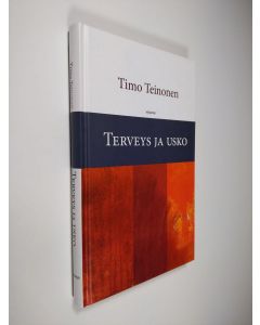 Kirjailijan Timo Teinonen käytetty kirja Terveys ja usko