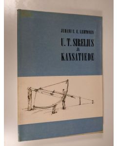 Kirjailijan Juhani U. E. Lehtonen käytetty kirja U. T. Sirelius ja kansatiede