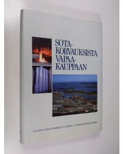 Kirjailijan Yrjö Kaukiainen käytetty kirja Sotakorvauksista vapaakauppaan : Kauppa- ja teollisuusministeriön satavuotisjuhlakirja