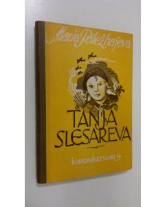 Kirjailijan M Prilezajeva käytetty kirja Tanja Slesareva : kertomus