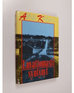 Kirjailijan Aini Kaski käytetty kirja Luvattomasti syntynyt