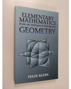 Kirjailijan Felix Klein käytetty kirja Elementary Mathematics from an Advanced Standpoint : geometry