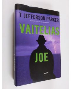 Kirjailijan T. Jefferson Parker käytetty kirja Vaitelias Joe