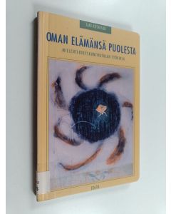 Kirjailijan Jari Koskisuu käytetty kirja Oman elämänsä puolesta : mielenterveyskuntoutujan työkirja