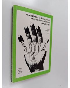 käytetty kirja Kemiallisten ja biologisten aseiden terveydelliset vaikutukset : maailman terveysjärjestön (WHO) asiantuntijaryhmän raportti