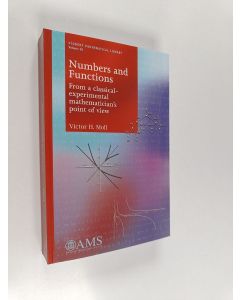 Kirjailijan Victor H. Moll käytetty kirja Numbers and functions : from a classical-experimental mathematician's point of view (ERINOMAINEN)