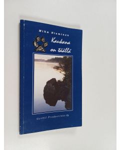 Kirjailijan Mika Nieminen käytetty kirja Kaukana on täällä