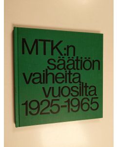 Kirjailijan Lauri Suoja & Maataloustuottajain keskusliiton säätiö käytetty kirja MTK:n säätiön vaiheita vuosilta 1925-1965