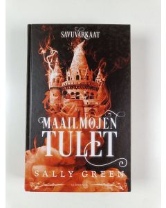 Kirjailijan Sally Green uusi kirja Maailmojen tulet