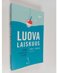 Kirjailijan Juha T. Hakala käytetty kirja Luova laiskuus : anna ideoille siivet