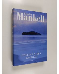 Kirjailijan Henning Mankell käytetty kirja Italialaiset kengät