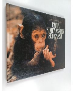Kirjailijan Jane Goodall käytetty kirja Päivä simpanssien seurassa