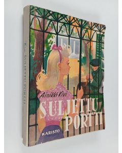 Kirjailijan Ainikki Kivi käytetty kirja Suljettu portti