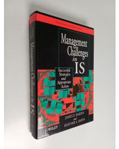 Kirjailijan James D. McKeen käytetty kirja Management challenges in IS : successful strategies and appropriate action