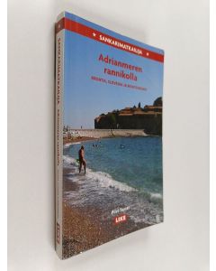 Kirjailijan Pilvi Torsti käytetty kirja Sankarimatkailija Adrianmeren rannikolla : Kroatia, Slovenia ja Montenegro