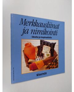 käytetty teos Merkkausliinat ja nimikointi : ideoita ja inspiraatioita