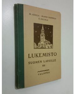 Tekijän M. ym. Airila  käytetty kirja Lukemisto Suomen lapsille 3